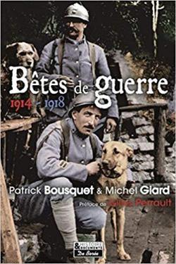 Btes de guerre : 1914-1918 par Patrick Bousquet