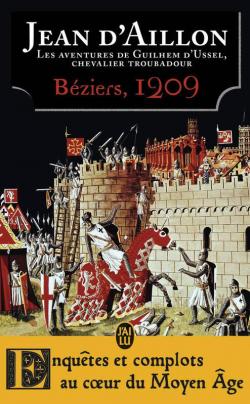 Les aventures de Guilhem d'Ussel, chevalier troubadour : Bziers, 1209  par Jean d` Aillon