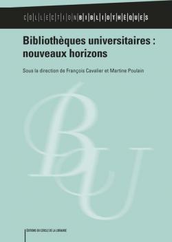 Bibliothques universitaire : nouveaux horizons par Franois Cavalier