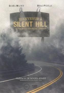 Bienvenue  Silent Hill : Voyage au coeur de l'enfer par Bruno Provezza