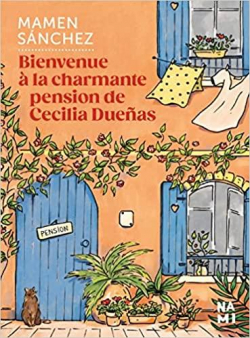 Bienvenue  la charmante pension de Cecilia Dueas par Mamen Snchez