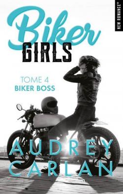Biker Girls, tome 4 : Biker boss par Audrey Carlan