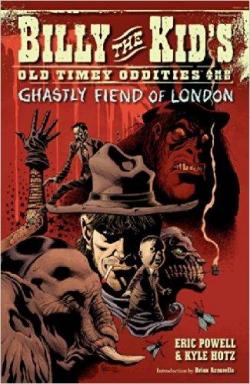 Billy the Kid's Old Timey Oddities, tome 2 : The Ghastly Fiend of London par Eric Powell