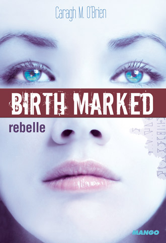 Birth marked, tome 1 : Rebelle par O`Brien