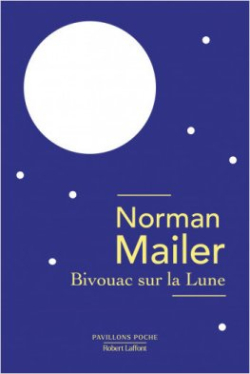 Bivouac sur la lune par Norman Mailer