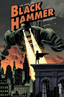 Black Hammer, tome 1 : Origines secrtes par Jeff Lemire