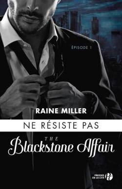 The Blackstone Affair, tome 1 : Ne rsiste pas  par Raine Miller