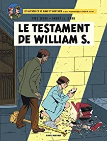 Blake et Mortimer, tome 24 : Le Testament de William S. par Yves Sente
