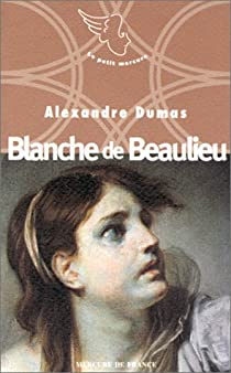 Blanche de Beaulieu par Alexandre Dumas