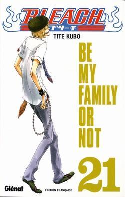 Bleach, tome 21 : Be my family or not par Taito Kubo