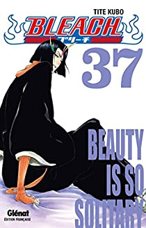 Bleach, tome 37 : Beauty is so solitary par Taito Kubo