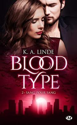 Blood type, tome 2 : Sang pour sang par K. A. Linde