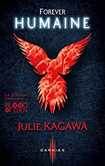 Blood of Eden, tome 3 : Forever Humaine par Julie Kagawa