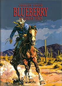 Blueberry, tome 4 : Le Cavalier perdu par Jean Giraud