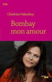 Bombay Mon Amour par Charlotte Valandrey