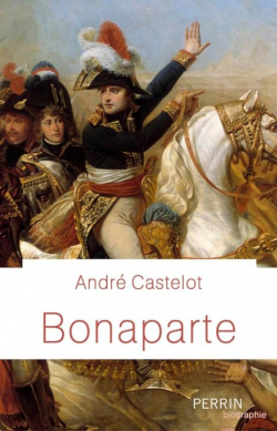 Bonaparte par Andr Castelot