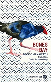 Bones Bay par Becky Manawatu