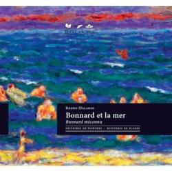 Bonnard et la mer, Bonnard mconnu par Bruno Delarue