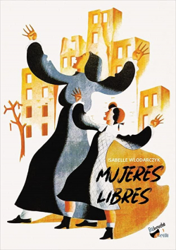 Mujeres libres par Isabelle Wlodarczyk