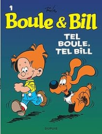 Boule & Bill, tome 1 : Tel Boule, tel Bill par Jean Roba