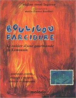 Bouligou et Farcidure - le Cahier d'une Gourmande en Limousin par Rgine Rossi-Lagorce