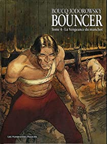 Bouncer, tome 4 : La Vengeance du manchot par Alejandro Jodorowsky