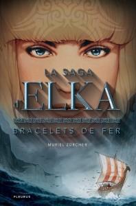 La saga d'Elka, tome 1 : Bracelets de fer par Muriel Zrcher