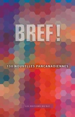 Bref ! 150 Nouvelles Pancanadienne par Charles Leblanc