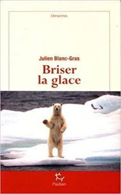 Briser la glace par Julien Blanc-Gras