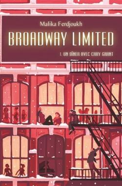 Broadway Limited, tome 1 : Un dner avec Cary Grant par Malika Ferdjoukh