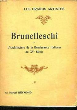 Les Grands Artistes : Brunelleschi et l'Architecture de la Renaissance Italienne Au XVe Sicle  par Marcel Reymond