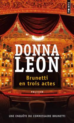 Une enqute du commissaire Brunetti : Brunetti en trois actes par Donna Leon