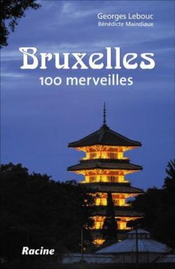 Bruxelles : 100 merveilles par Georges Lebouc