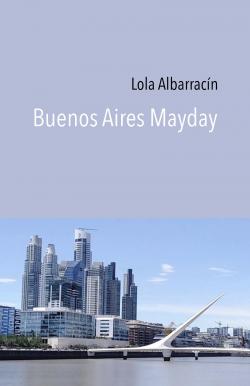 Buenos Aires Mayday par Lola Albarracn
