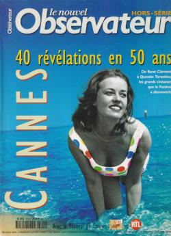 CANNES : 40 Rvlations en 50 ans par Magazine L`Obs