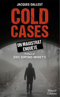 Cold cases, un magistrat enqute par Jacques Dallest