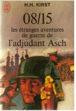 08/15 : Les tranges aventures de guerre de l'adjudant Asch par Hans Hellmut Kirst