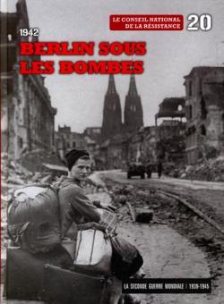 La Seconde Guerre mondiale, tome 20 - 1942 : Berlin sous les bombes - Le Conseil National de la Resistance par Le Figaro