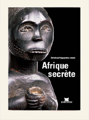 Afrique secrte par Christiane Falgayrettes-Leveau