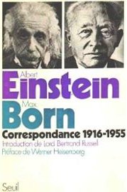 Albert Einstein, Max Born : Correspondance 1916-1955 par Max Born