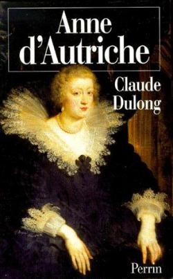Anne d'Autriche, mre de Louis XIV par Claude Dulong
