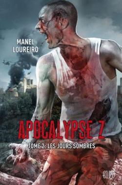 Apocalypse Z, tome 2 : Les jours sombres par Manel Loureiro