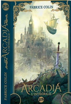Arcadia, tome 1 : Vestiges d'Arcadia par Fabrice Colin