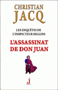 Les enqutes de l'inspecteur Higgins, tome 15 : L'assassinat de Don Juan par Christian Jacq