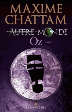 Autre-Monde, tome 5 : Oz par Maxime Chattam