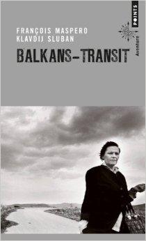 Balkans-transit par Franois Maspero