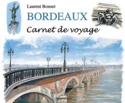 Bordeaux : Carnet de Voyage par Laurent Bonnet (II)