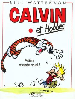 Calvin et Hobbes, tome 1 : Adieu, monde cruel ! par Bill Watterson