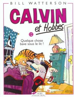 Calvin et Hobbes, tome 12 : Quelque chose bave sous le lit ! par Bill Watterson