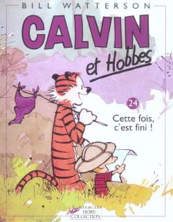 Calvin et Hobbes, tome 24 : Cette fois, c'est fini ! par Bill Watterson